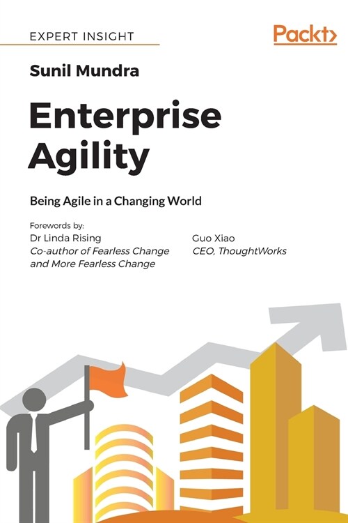 Enterprise Agility : Being Agile in a Changing World (Paperback)