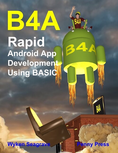 B4A : Rapid Android App Development using BASIC (Hardcover)