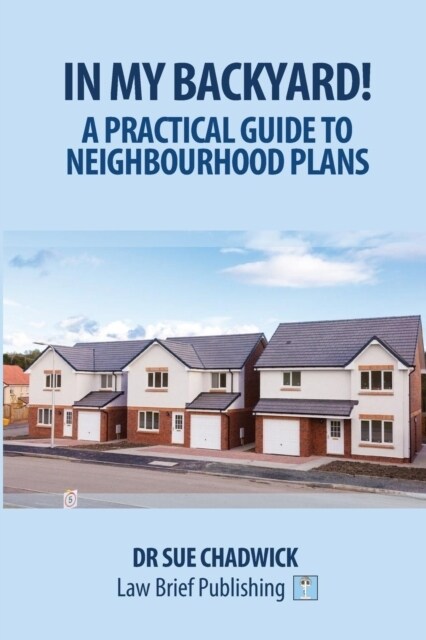 In My Backyard! - A Practical Guide to Neighbourhood Planning (Paperback)