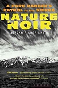 Nature Noir: A Park Rangers Patrol in the Sierra (Paperback)