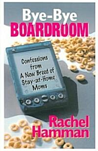 Bye-bye Boardroom (Paperback)