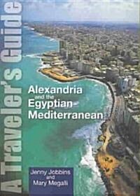 Alexandria and the Egyptian Mediterranean: A Traveleras Guide (Paperback, Revised)