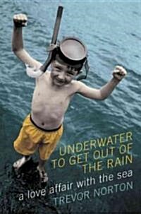 Underwater to Get Out of the Rain (Hardcover)