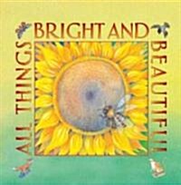 All Things Bright and Beautiful (Paperback, Pbk)
