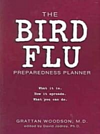 The Bird Flu Preparedness Planner: What It Is. How It Spreads. What You Can Do. (Paperback)