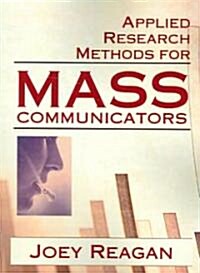 Applied Research Methods for Mass Communicators (Paperback)