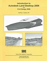 Introduction to Autodesk Land Desktop 2006 and Civil Design 2006 (Paperback)