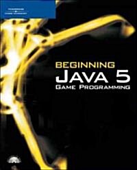 Beginning Java 5 Game Programming (Paperback, CD-ROM)