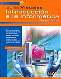 Introduccion a La Informatica, 2006 / Introduction to Computer, 2006 (Paperback)