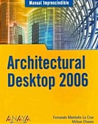 Architectural Desktop 2006 (Paperback)