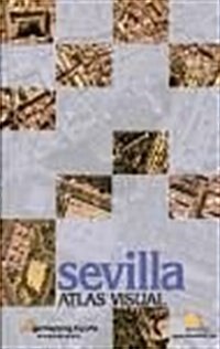 Atlas Visual De Sevilla/visual Atlas of Sevilla (Hardcover)