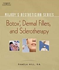 Botox, Dermal Fillers And Sclerotherapy (Paperback, 1st)