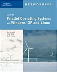 Guide to Parallel Operating Systems With Microsoft XP and Linux (Paperback, CD-ROM)