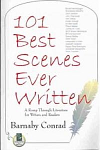 101 Best Scenes Ever Written: A Romp Through Literature for Writers and Readers (Paperback)