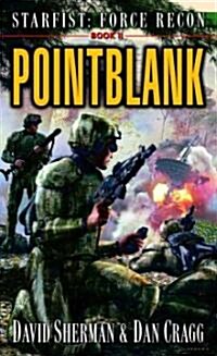 Starfist: Force Recon: Pointblank (Mass Market Paperback)