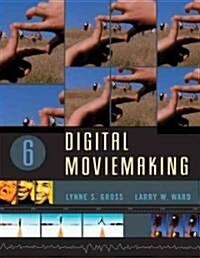 Digital Moviemaking (Paperback, 6th)