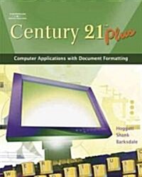 Century 21 Plus: Computer Applications with Document Formatting (Hardcover)