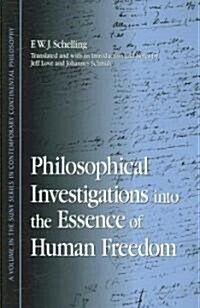 Philosophical Investigations Into the Essence of Human Freedom (Hardcover)