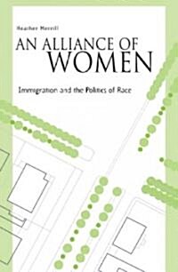 An Alliance of Women: Immigration and the Politics of Race (Paperback)