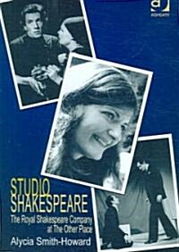 Studio Shakespeare : The Royal Shakespeare Company at the Other Place (Hardcover)