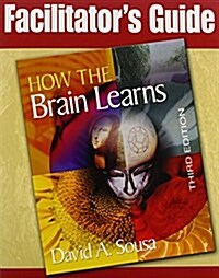 Facilitators Guide to How the Brain Learns, 3rd Edition (Paperback, 3)
