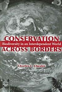 Conservation Across Borders: Biodiversity in an Interdependent World (Paperback)