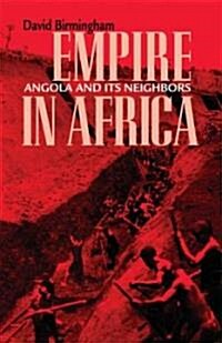 Empire in Africa: Angola and Its Neighbors (Paperback)