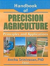 Handbook of Precision Agriculture: Principles and Applications (Paperback)