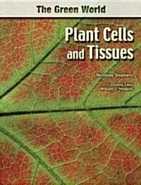 Plant Cells and Tissues (Library Binding)