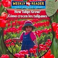 How Tulips Grow / C?o Crecen Los Tulipanes (Paperback)
