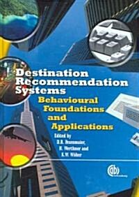 Destination Recommendation Systems : Behavioural Foundations and Applications (Hardcover)