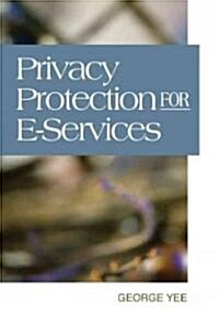 Privacy Protection for E-Services (Hardcover)