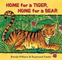 Home for a tiger home for a bear