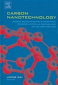 Carbon Nanotechnology : Recent Developments in Chemistry, Physics, Materials Science and Device Applications (Hardcover)
