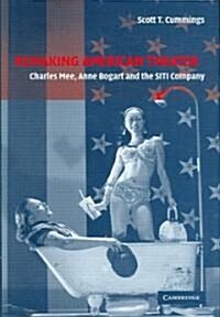 Remaking American Theater : Charles Mee, Anne Bogart and the SITI Company (Hardcover)