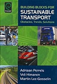 Building Blocks for Sustainable Transport : Obstacles, Trends, Solutions (Hardcover)