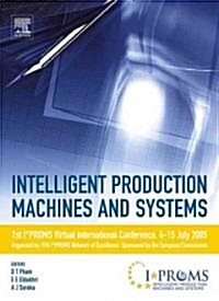 Intelligent Production Machines And Systems - First I*proms Virtual Conference (Hardcover, CD-ROM)