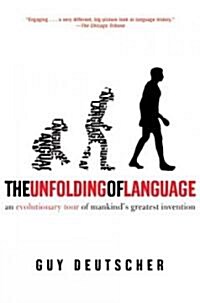 The Unfolding of Language: An Evolutionary Tour of Mankinds Greatest Invention (Paperback)