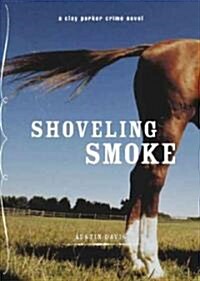 Shoveling Smoke (Paperback, Reprint)