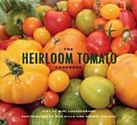 The Heirloom Tomato Cookbook (Paperback)