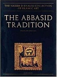 The Abbasid Tradition : Qurans of the 8th to 10th Centuries AD (Hardcover)