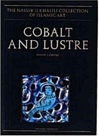 Cobalt and Lustre : The First Centuries of Islamic Pottery (Hardcover)