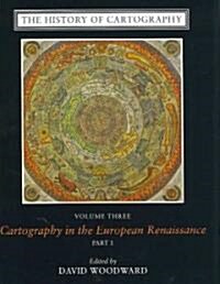 The History of Cartography, Volume 3: Cartography in the European Renaissance (Hardcover)