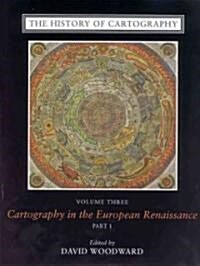 The History of Cartography, Volume 3: Cartography in the European Renaissance, Part 1 (Hardcover)