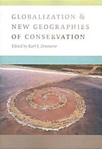 Globalization and New Geographies of Conservation (Paperback)
