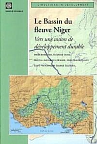 Le Bassin Du Fleuve Niger: Vers une Vision de Developpement Durable (Paperback)