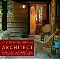 How to Work with an Architect (Paperback)