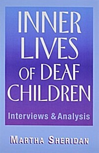 Inner Lives of Deaf Children: Interviews and Analysis (Paperback, Revised)
