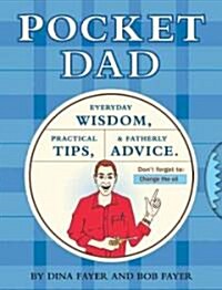 Pocket Dad: Everyday Wisdom, Practical Tips, & Fatherly Advice (Paperback)