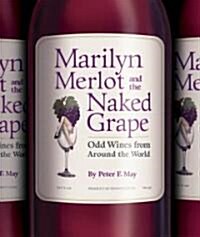 [중고] Marilyn Merlot and the Naked Grape: Odd Wines from Around the World (Paperback)